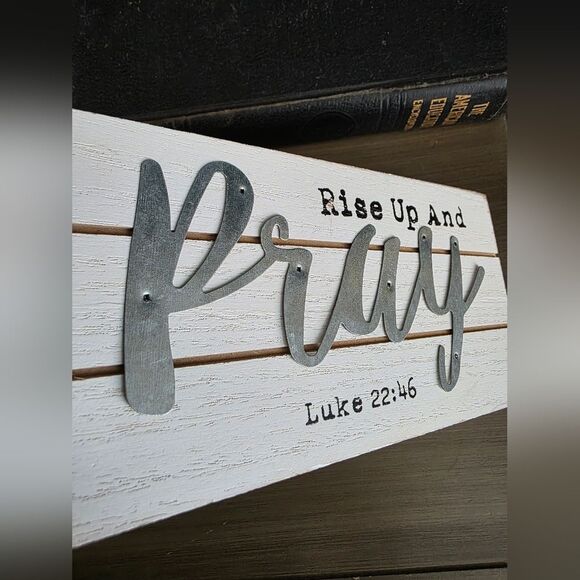 Rise Up and Pray Luke 22:46 Distressed Wood Tin Decor Sign Plaque 8x4 Small - Picture 7 of 7